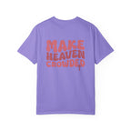 Make Heaven Crowded Comfort Colors Tee